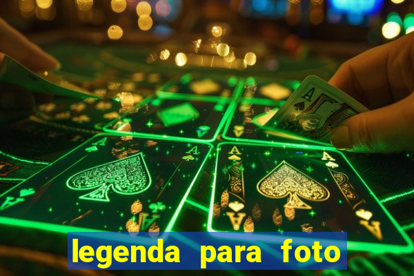 legenda para foto em gramado